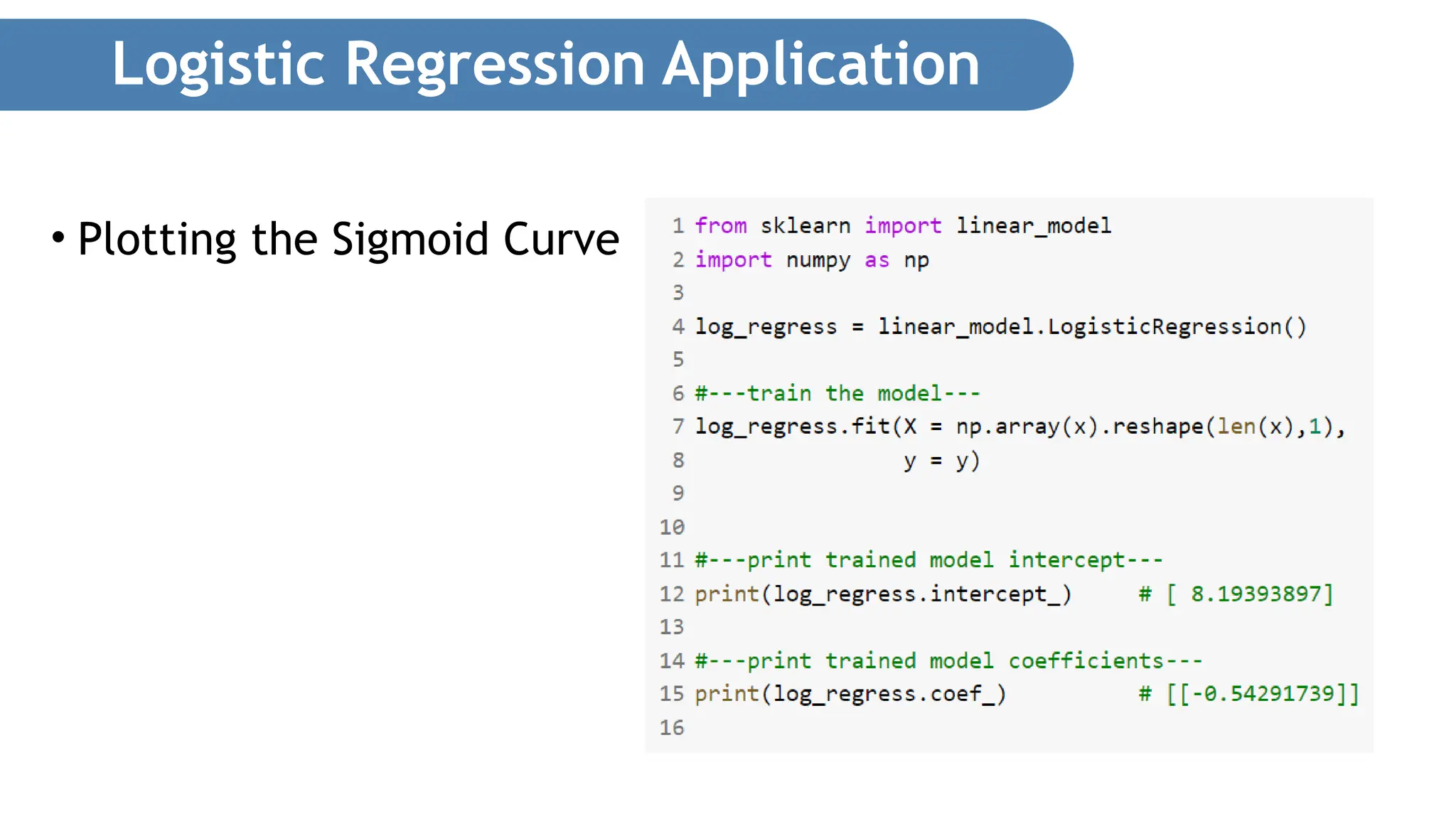 Logistic Regression Application • Plotting the Sigmoid Curve 