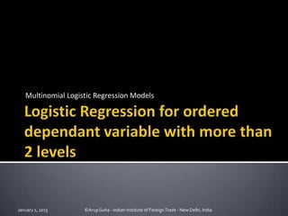 Multinomial Logistic Regression Models




January 1, 2013     ©Arup Guha - Indian Institute of Foreign Trade - New Delhi, India
 