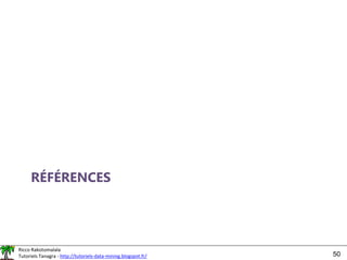 Ricco Rakotomalala
Tutoriels Tanagra - http://tutoriels-data-mining.blogspot.fr/ 50
RÉFÉRENCES
 