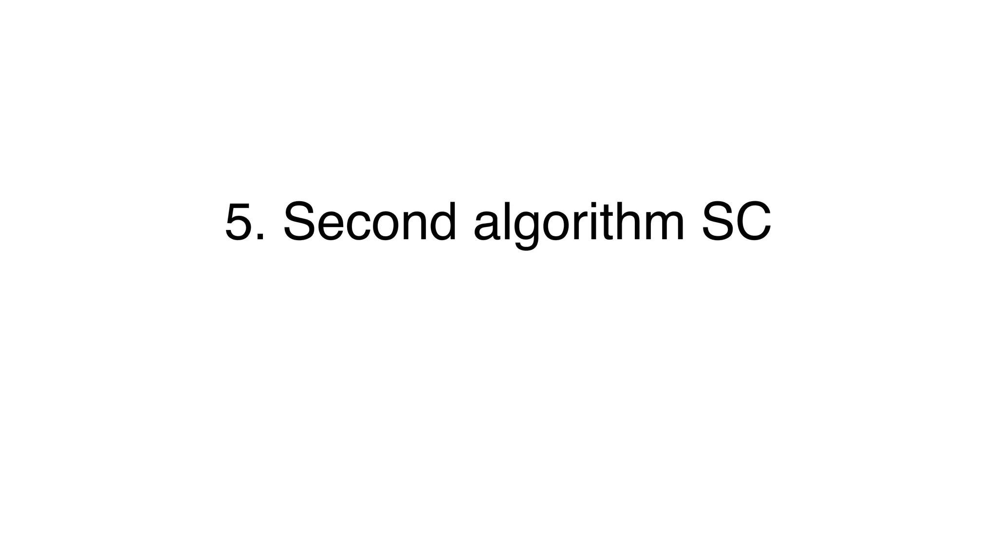 5. Second algorithm SC
 