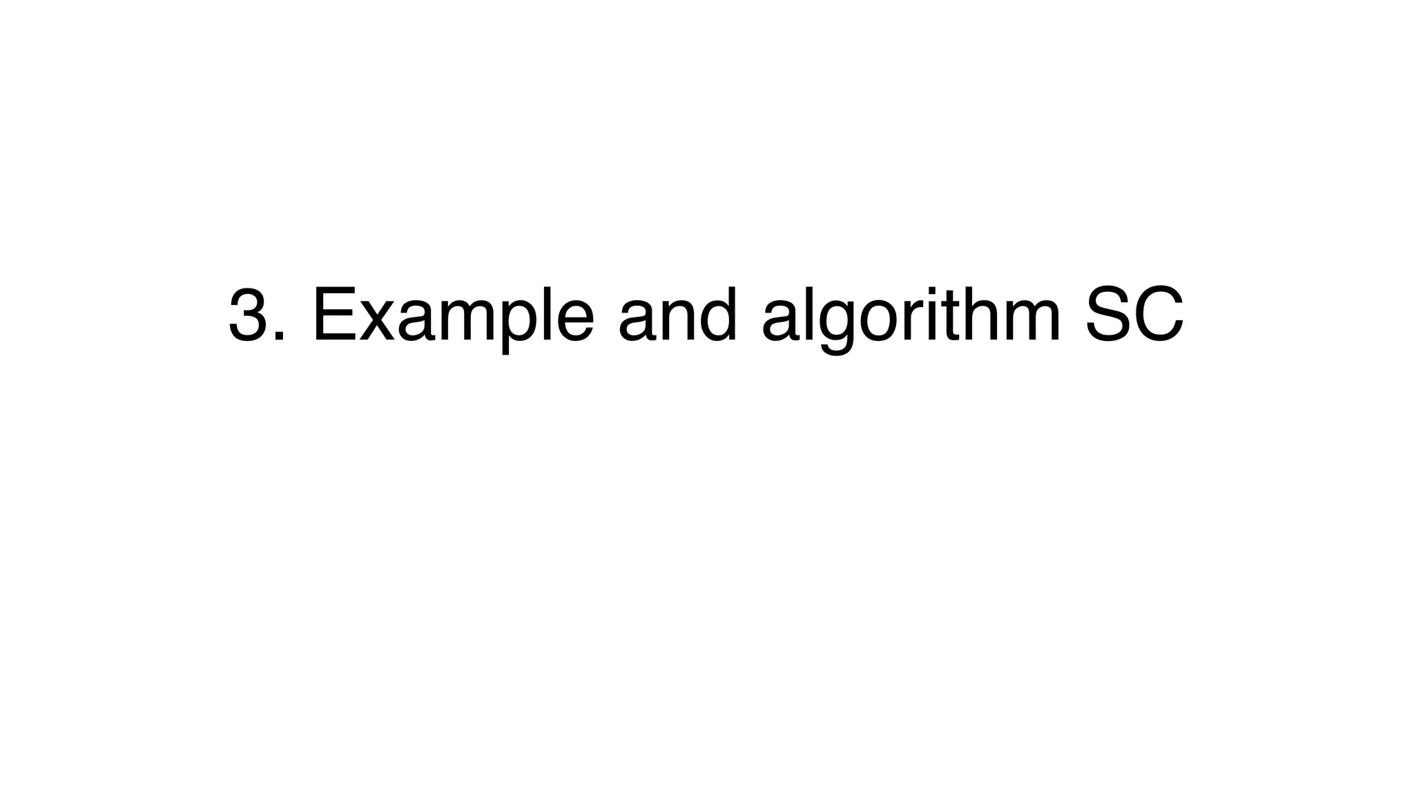 3. Example and algorithm SC
 