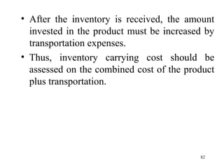 After the inventory is received, the amount invested in the product must be increased by transportation expenses.  Thus, inventory carrying cost should be assessed on the combined cost of the product plus transportation.  