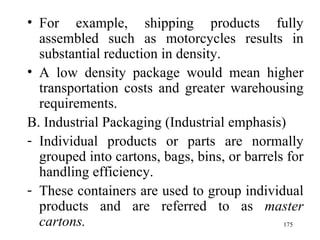 <ul><li>For example, shipping products fully assembled such as motorcycles results in substantial reduction in density. </...