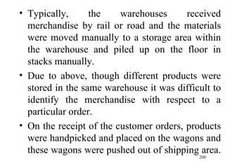 <ul><li>Typically, the warehouses received merchandise by rail or road and the materials were moved manually to a storage ...