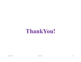 ThankYou!
9/4/2017 30GROUP 1
 