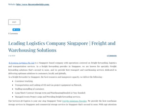 Website: http://www.3bexpresslogistics.com/
VISIT
0 Comments
3/14/2020 0 Comments
Leading Logistics Company Singapore | Freight and
Warehousing Solutions
 
3B Express Logistics Pte Ltd is a Singapore-based company with operations centered on freight forwarding, logistics
and transportation services. As a freight forwarding provider in Singapore, we are known for specialty Freight
forwarding solutions that’s second to none, and we provide best transport and warehousing services dedicated to
delivering optimum solutions to customers, locally and globally.
As a freight forwarder in Singapore, the best resources and manpower capacity, we deliver the following :
Container trucking,
Transportation and Lashing of Oil and Gas project equipment on flatrack,
Stuffing/unstuffing of container,
Long/Short/Contract Storage term and Warehousing(Bonded or Non-bonded)
Managed events/Project cargo and Providing freight forwarding services.
Our Services:3B Express is your one stop Singapore Total Freight Solutions Provider. We provide the best warehouse
storage services in Singapore and commercial storage services in Singapore that’s second to none. With rapt attention
Tweet
 