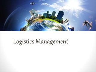 Logistics Management
 