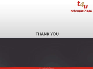www.telematics4u.com
THANK YOU
 