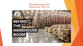 Why Warehouses Are
Taking Over The U.S.
 