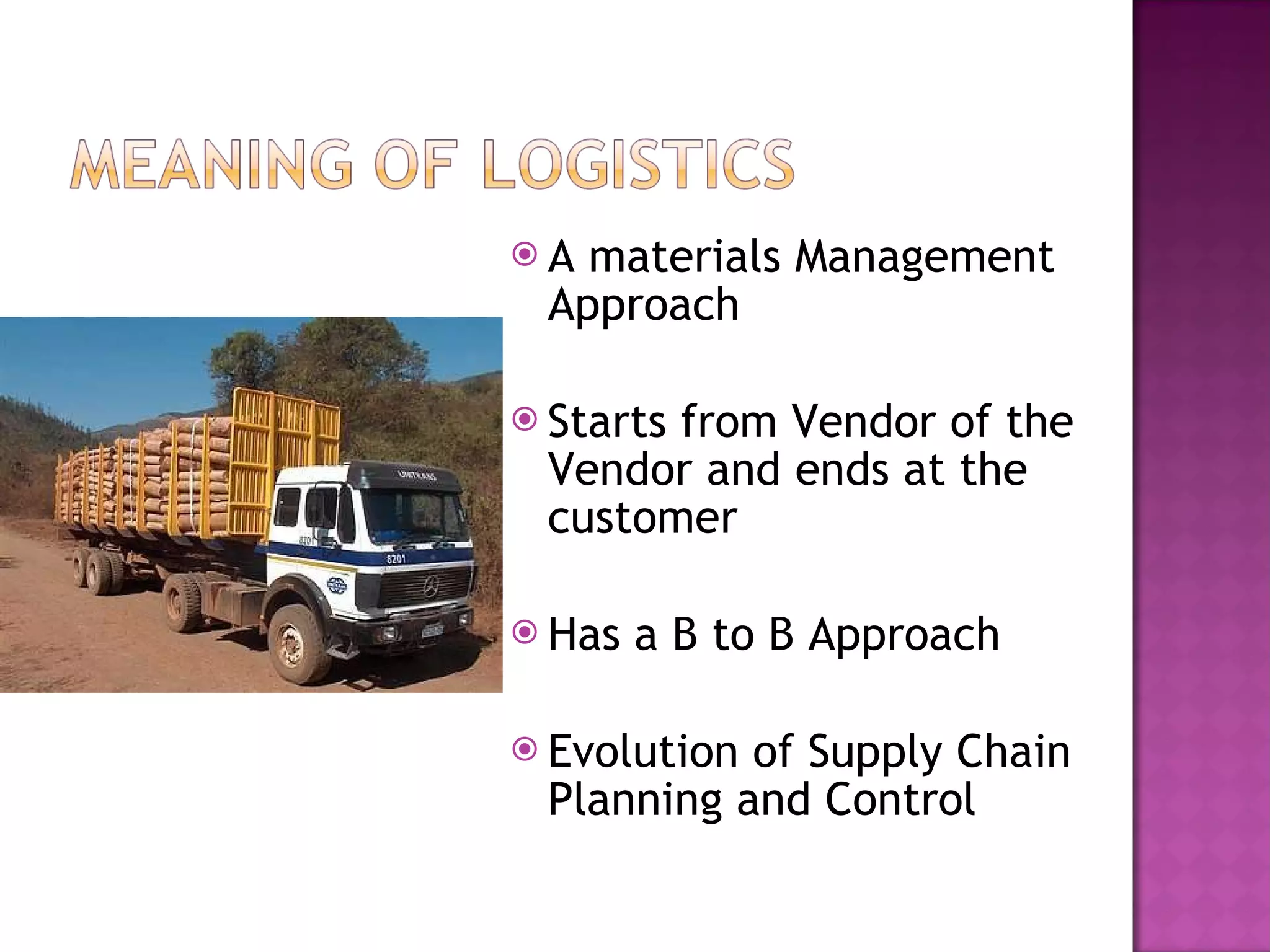 A materials Management Approach Starts from Vendor of the Vendor and ends at the customer Has a B to B Approach Evolution of Supply Chain Planning and Control 