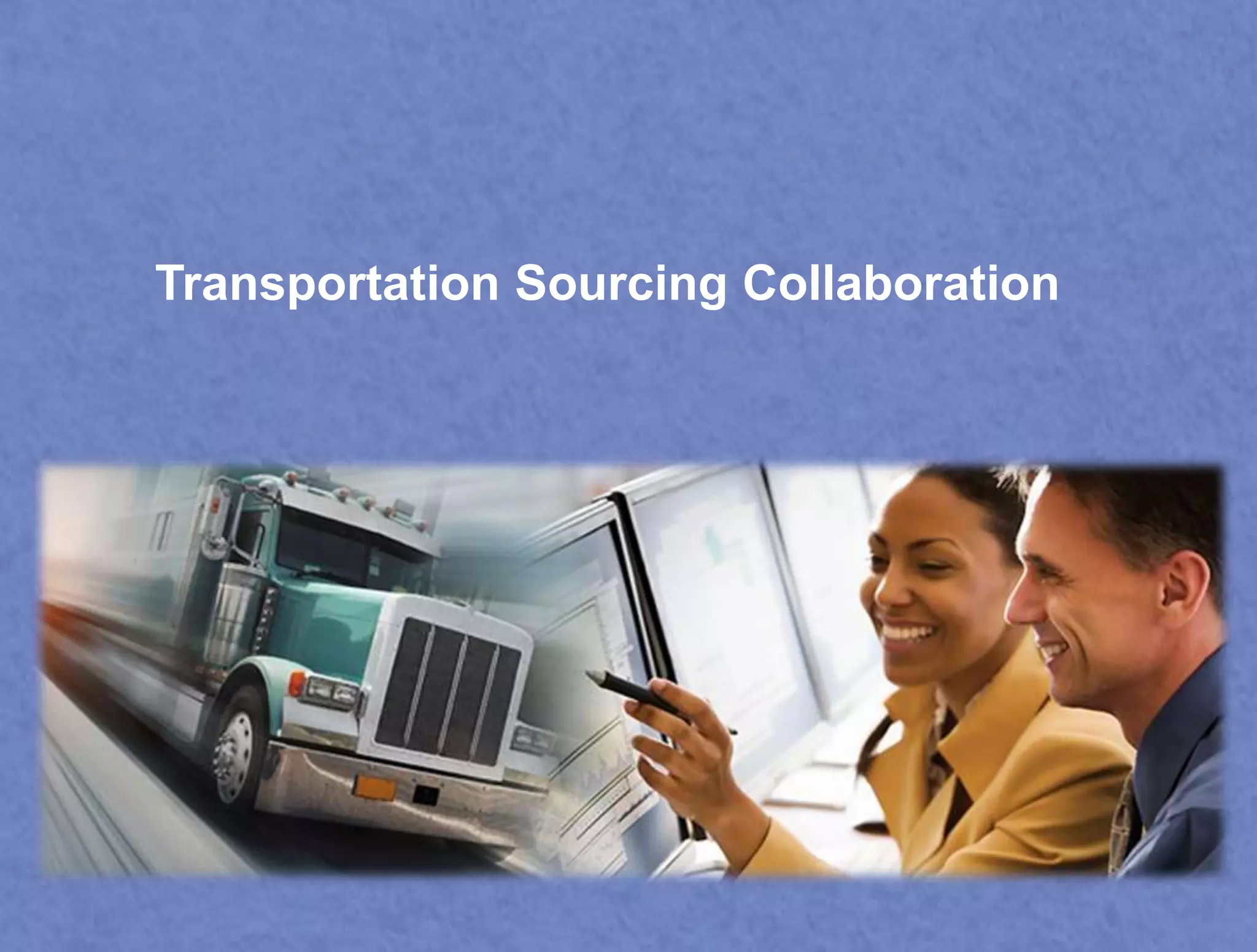 Transportation Sourcing Collaboration 
 