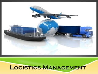 Logistics Management
 