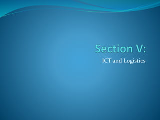 ICT and Logistics
 