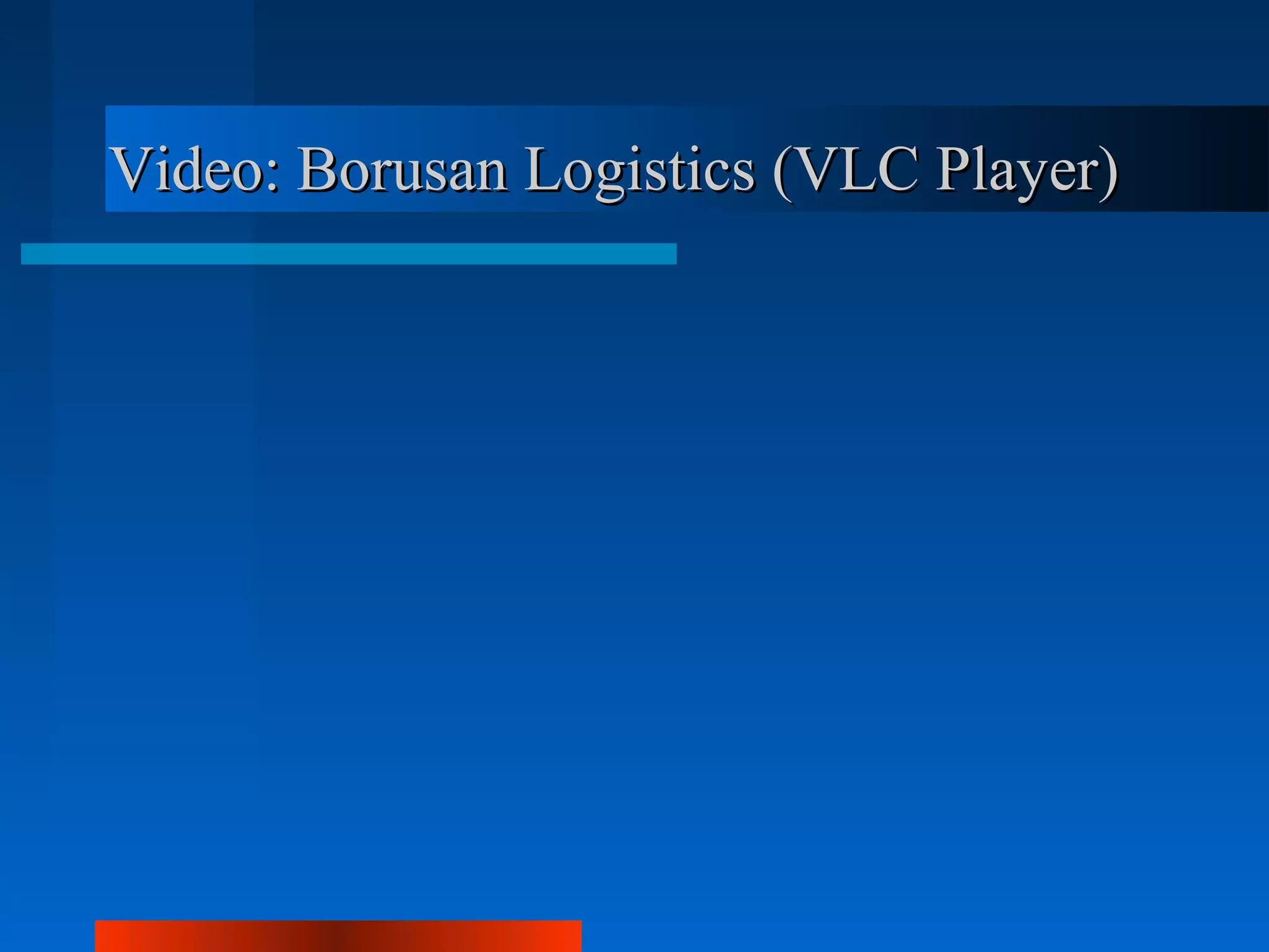 Video: Borusan Logistics (VLC Player)
 