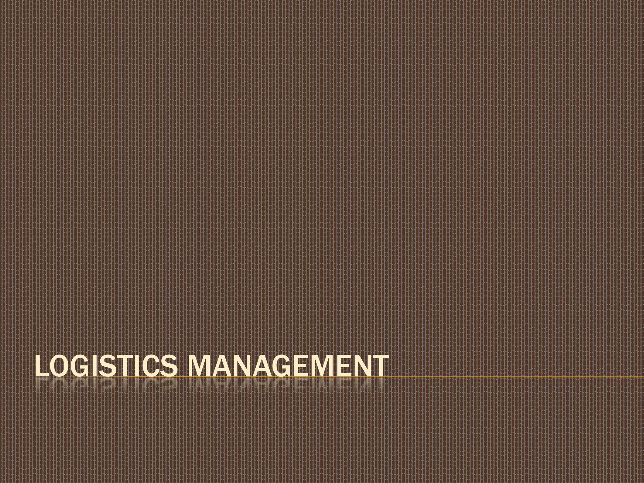 LOGISTICS MANAGEMENT