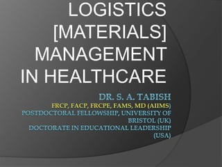 LOGISTICS
[MATERIALS]
MANAGEMENT
IN HEALTHCARE
 