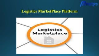Logistics MarketPlace Platform
 