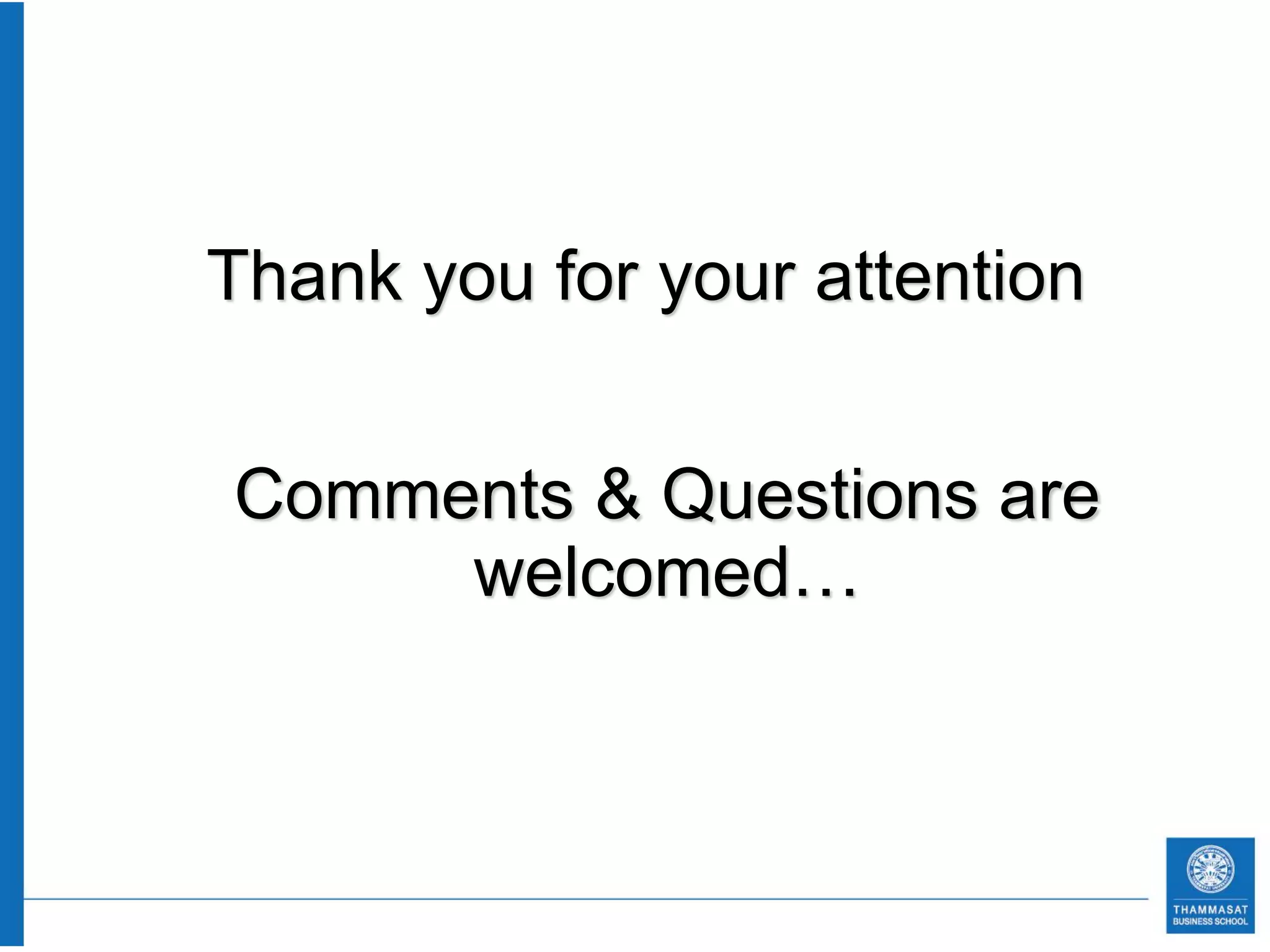 Thank you for your attention


Comments & Questions are
     welcomed…
 