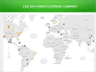 LSG SKY-CHEFS CATERING COMPANY
 
