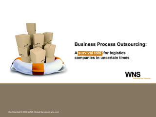 A  survival tool   for logistics companies in uncertain times Business Process Outsourcing: 