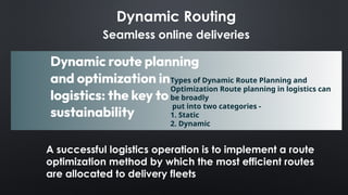 Dynamic Routing Transportation Logistics, Transportation & Warehousing recovery.pptx