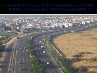 © 2002 McGraw-Hill Companies, Inc., McGraw-Hill/Irwin
A view of Delhi- Gurgaon stretch of National Highway - 8 (NH-8).
The 8-lane expressway connects Delhi to Gurgaon and IGIA
 