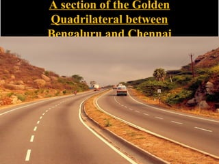 © 2002 McGraw-Hill Companies, Inc., McGraw-Hill/Irwin
A section of the Golden
Quadrilateral between
Bengaluru and Chennai
A section of the Golden
Quadrilateral between
Bengaluru and Chennai
 