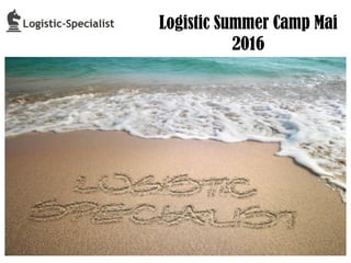 Logistic Summer Camp Mai
2016
 