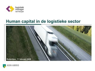 Human capital in de logistieke sector Rotterdam, 11 februari 2009 