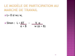  L= 0 si w≤ wr
 Sinon : L = βT - V α
α + β w (α + β)
13
 