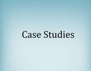 Case Studies
 