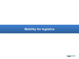 Mobility for logistics  