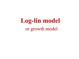 Log-lin model
or growth model
 