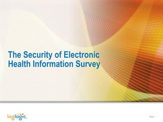 Page 1
The Security of Electronic
Health Information Survey
 