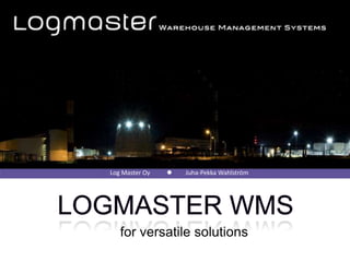 Logmaster WMSfor versatile solutions 