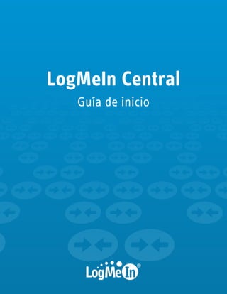 LogMeIn Central
Guía de inicio
 