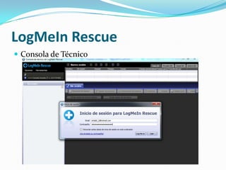 LogMeIn Rescue
 Consola de Técnico
 