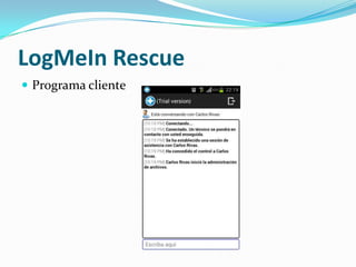 LogMeIn Rescue
 Programa cliente
 