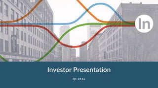 1© 2016, LogMeIn, Inc.
Investor Presentation
Q1 2016
 