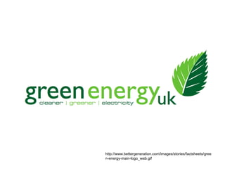 http://www.bettergeneration.com/images/stories/factsheets/gree
n-energy-main-logo_web.gif
 