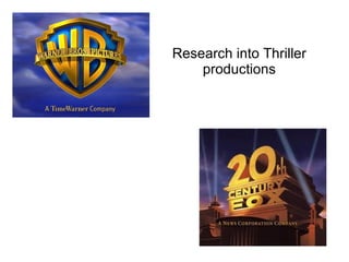 Research into Thriller productions 