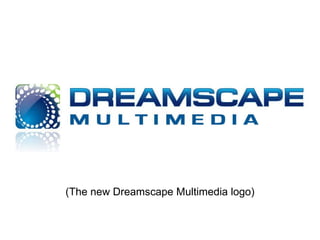(The new Dreamscape Multimedia logo) 