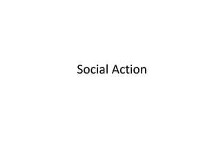 Social Action
 