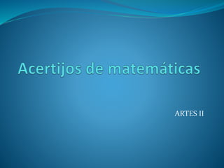 ARTES II
 