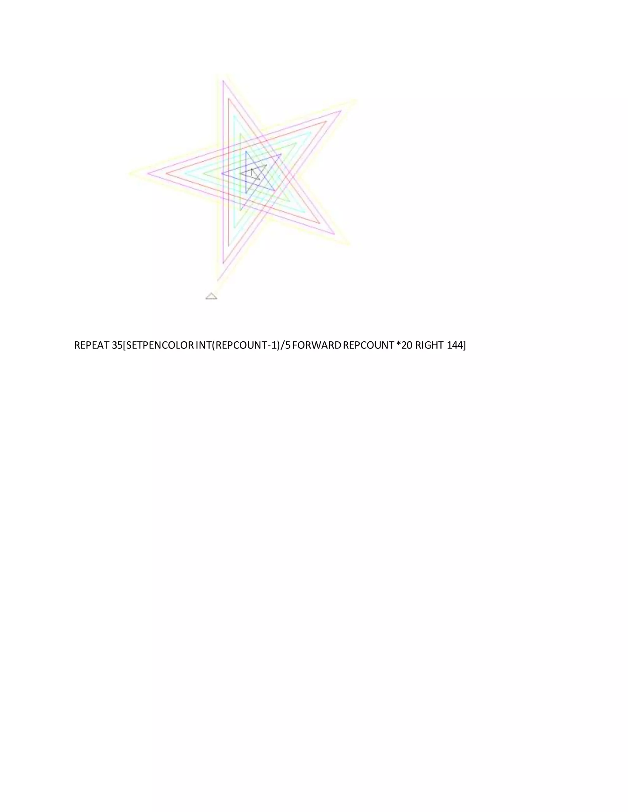 REPEAT 35[SETPENCOLORINT(REPCOUNT-1)/5FORWARDREPCOUNT*20 RIGHT 144]
 