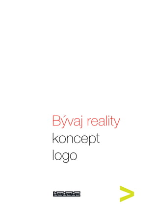 Bývaj reality
koncept
logo
 