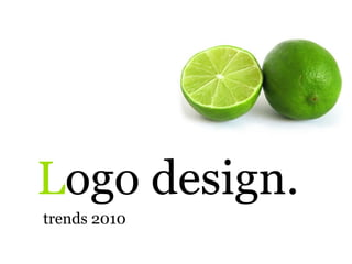 L ogo design. trends 2010 