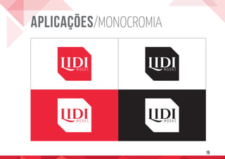15
APLICAÇÕES/MONOCROMIA
 