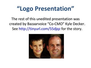 “ Logo Presentation” ,[object Object]