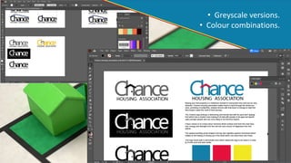 • Greyscale versions.
• Colour combinations.
 